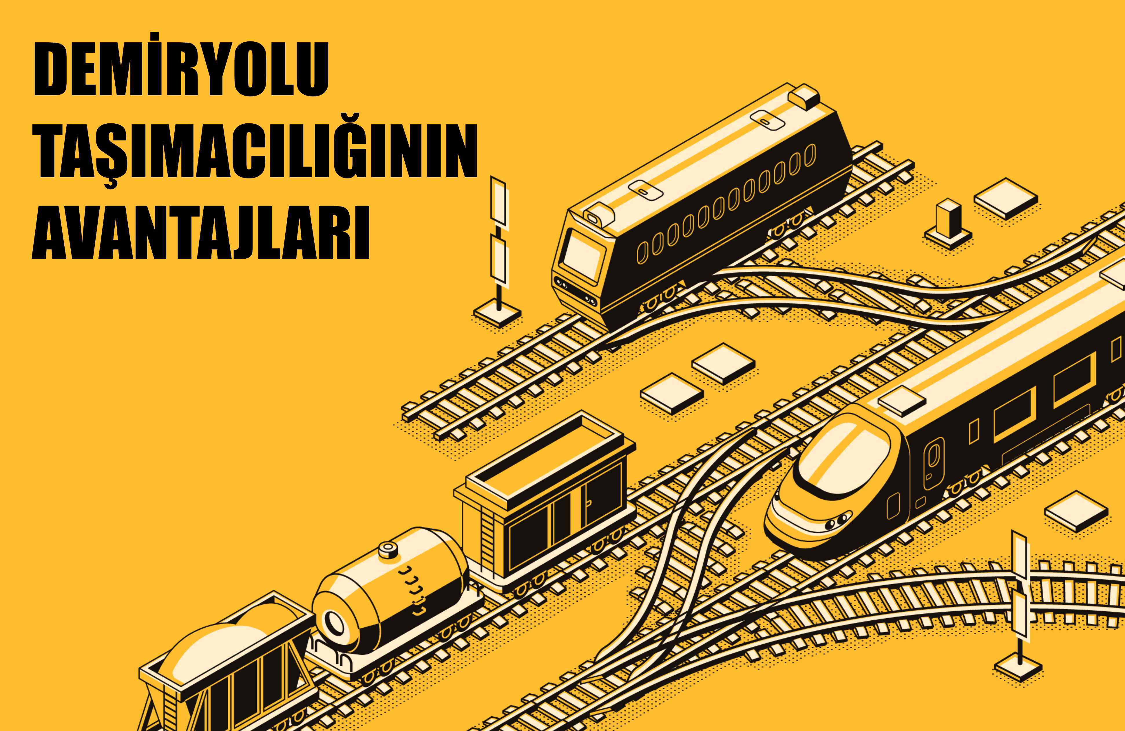 Demiryolu Taşımacılığının Avantajları Hk.